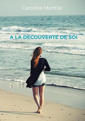 A la découverte de soi - Livre écrit Montiel