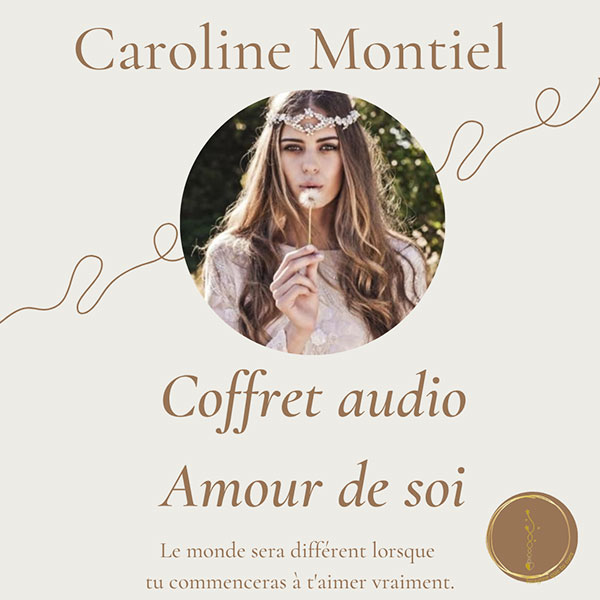 coffret amour de soi coffret audio "amour de soi" - proposé par carolinemontiel.org