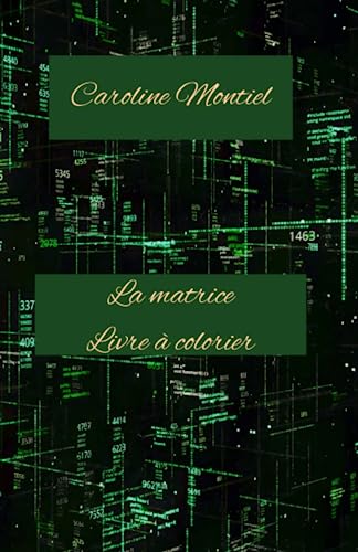 La matrice - Livre à colorier - réalisé par Caroline Montiel